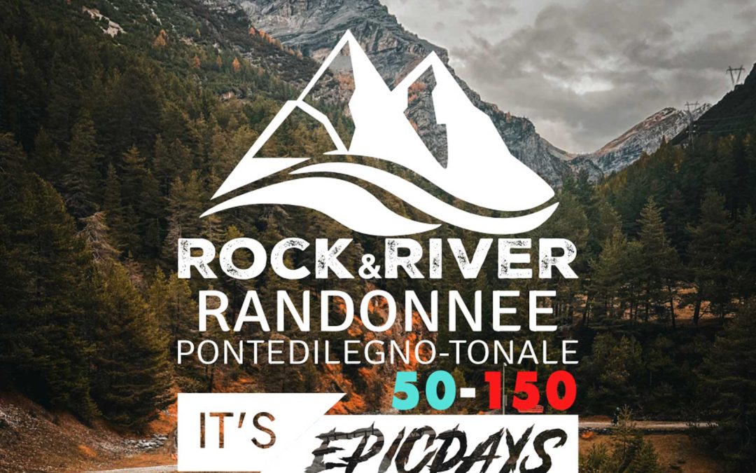 Rock & river randonnée – 21 e 22 Giugno 2025 – Ponte di Legno